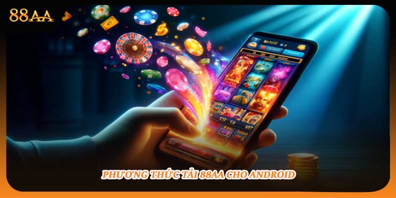 Cách tải app 88AA trên Android