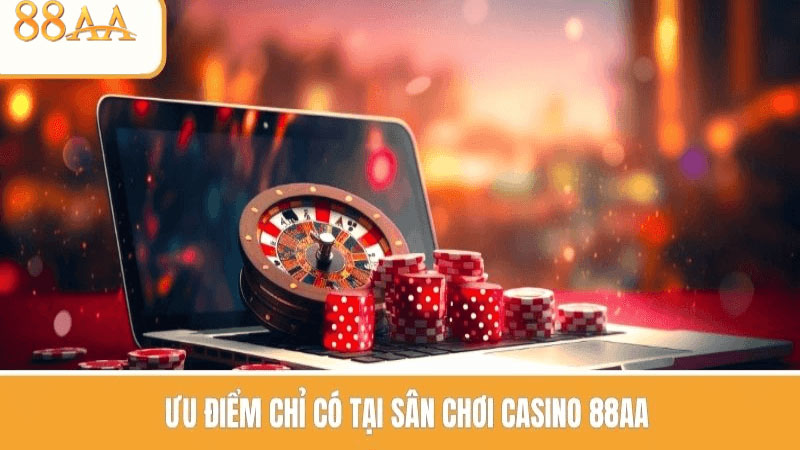 Ưu điểm của sảnh Casino 88AA